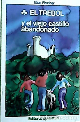 books: El tr&eacute;bol y el viejo castillo abandonado - Fischer, Else: