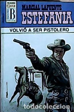 Libros: Volvi&oacute; a ser pistolero - Estefan&iacute;a, M. L.: - Foto 1