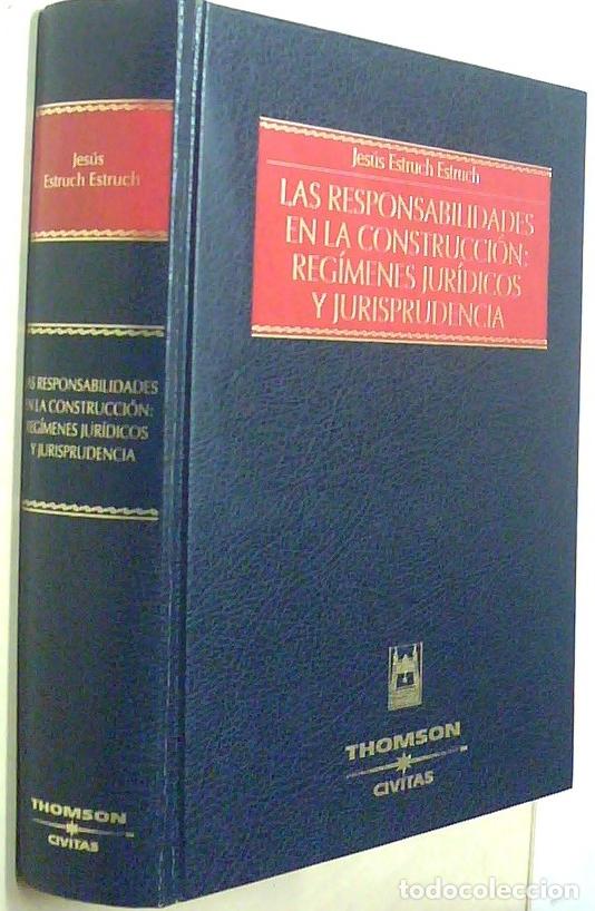 B&uuml;cher: Las responsabilidades en la construcci&oacute;n: reg&iacute;menes jur&iacute;dicos y jurisprudencia - ESTRUCH ESTRUCH, Je