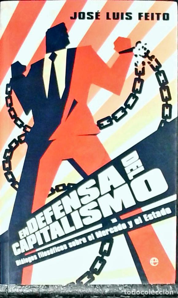B&uuml;cher: En defensa del capitalismo. Di&aacute;logos filos&oacute;ficos sobre el Mercado y el Estado - FEITO, Jos&eacute; Luis: