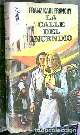 Libri di seconda mano: La calle del incendio - Franchy, Franz Karl: