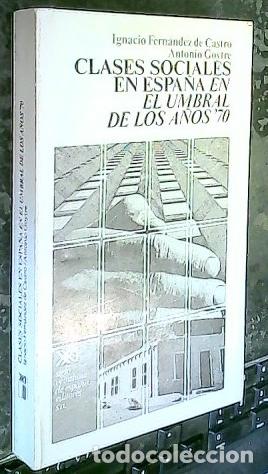 Libri di seconda mano: Clases sociales en Espa&ntilde;a en el umbral de los a&ntilde;os 70 - FERN&aacute;NDEZ DE CASTRO, Ignacio y GOYTRE, Anton