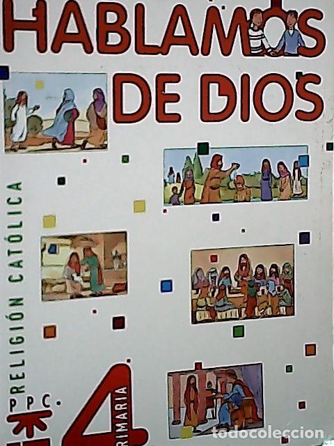 Libri di seconda mano: Hablamos de Dios, 4 Educaci&oacute;n Primaria - Fern&aacute;ndez Garc&iacute;a, Almudena Men&eacute;ndez-Ponte, Mar&iacute;a: