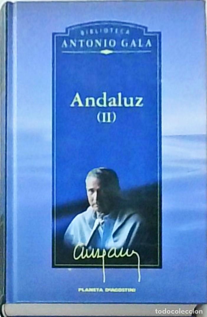 books: Andaluz (II). Sin derecho a olvidar. Vida y muerte andaluzas - GALA, Antonio: