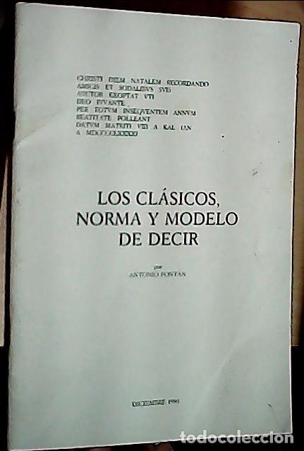 Libri di seconda mano: Los cl&aacute;sicos, norma y modelo de decir - FONT&aacute;N, Antonio: