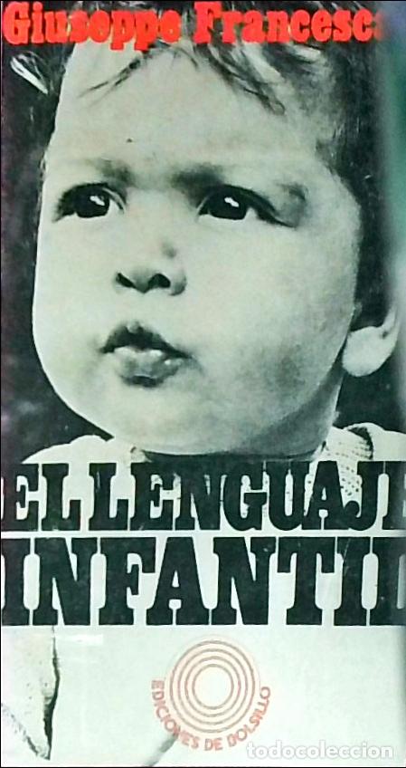 Libri di seconda mano: El lenguaje infantil. Estructuraci&oacute;n y aprendizaje - FRANCESCATO, Giuseppe: