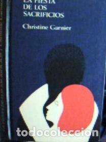 Libros: La fiesta de los sarificios - Garnier, Christine: - Foto 1