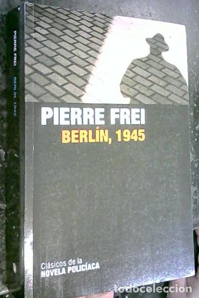 Libros: Berl&iacute;n, 1945 - Frei, Pierre: