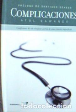 Libri di seconda mano: Complicaciones : confesiones de un cirujano acerca de una ciencia imperfecta - Gawande, Atul: