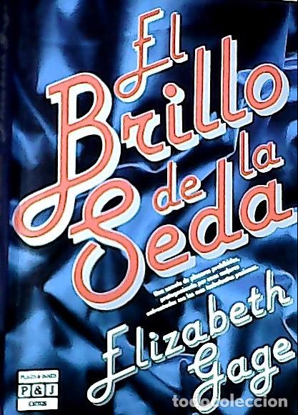 Libros: El brillo de la seda - Gage, Elizabeth: - Foto 1
