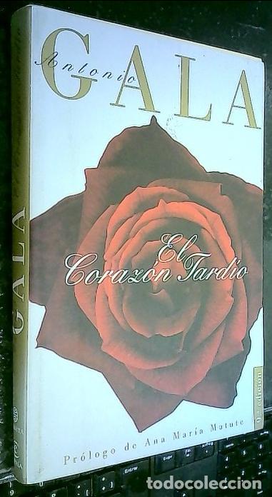 Libri di seconda mano: El coraz&oacute;n tard&iacute;o - Gala, Antonio: