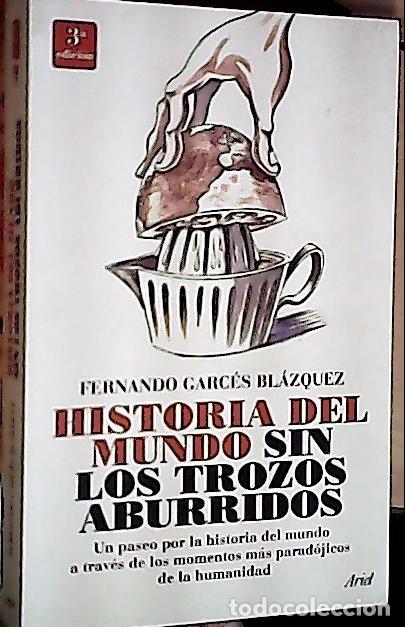 Libri di seconda mano: La historia del mundo sin los trozos aburridos - Garc&eacute;s Bl&aacute;zquez, Fernando:
