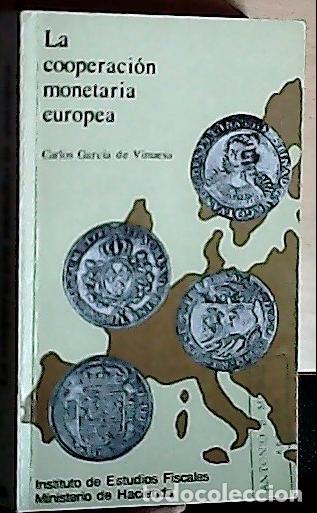 B&uuml;cher: La cooperacion monetaria europea - Garc&iacute;a de Vinuesa, Carlos: