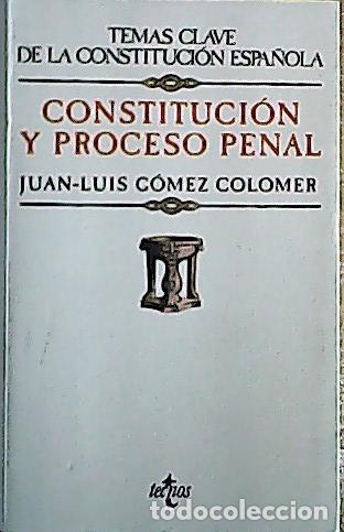 B&uuml;cher: Constituci&oacute;n y proceso penal : an&aacute;lisis de las reformas procesales m&aacute;s importantes introducidas por