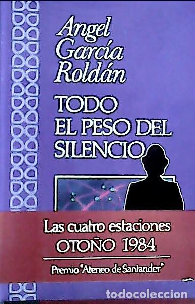 Libri di seconda mano: Todo el peso del silencio - Garc&iacute;a Rold&aacute;n, Angel: