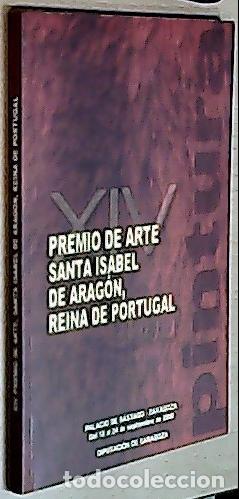 books: XIV Premio de Arte &rdquo;Santa Isabel de Arag&oacute;n, Reina de Portugal&rdquo;, 2000 : pintura - Gargallo Lozano, Mi