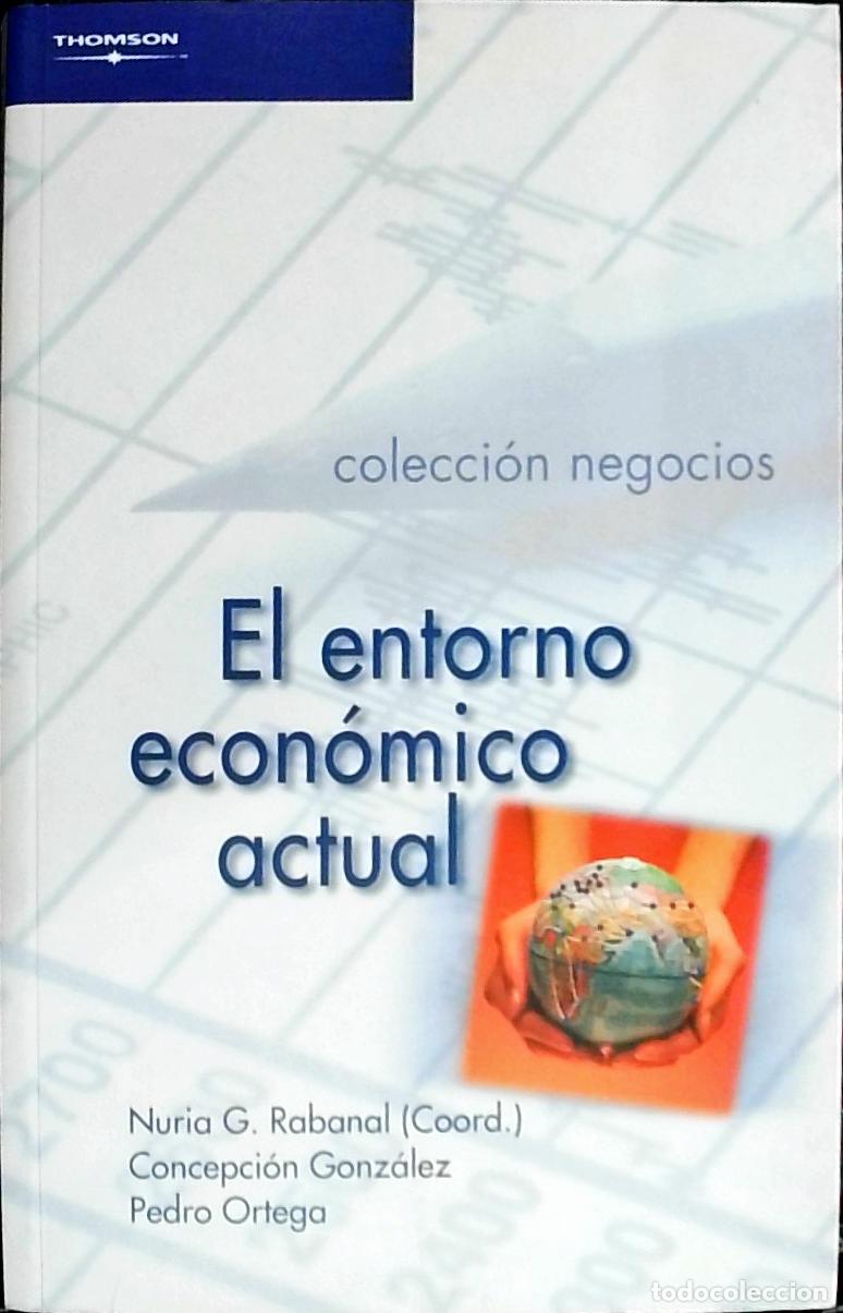 Libri di seconda mano: El entorno econ&oacute;mico actual - Gonz&aacute;lez Rabanal, N&uacute;ria; Gonz&aacute;lez, Concepci&oacute;n y Ortega Pedro: