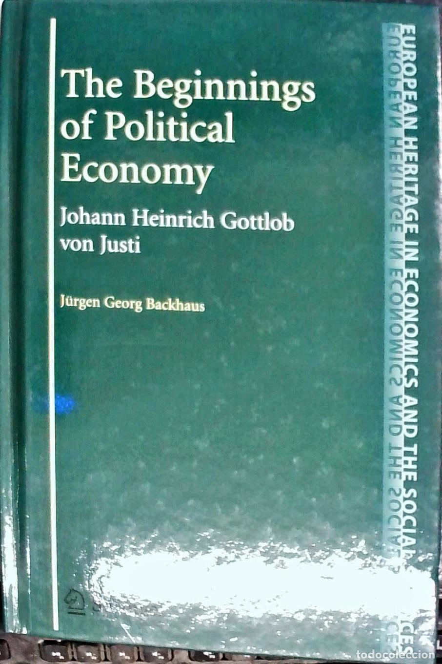 B&uuml;cher: The Beninnings of Political Economy - Gottlob von Justi, Johan Heinrich: