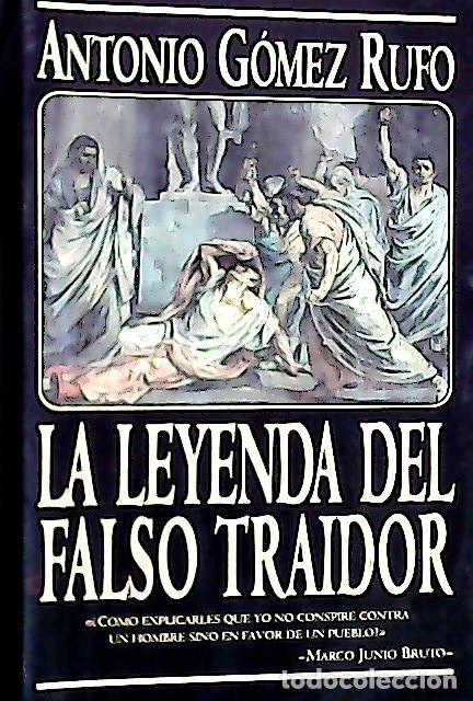 Libros: La leyenda del falso traidor - G&oacute;mez Rufo, Antonio: - Foto 1