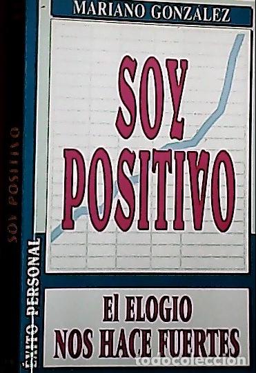 B&uuml;cher: Soy positivo : el elogio nos fortalece - Gonz&aacute;lez Ram&iacute;rez, Mariano: