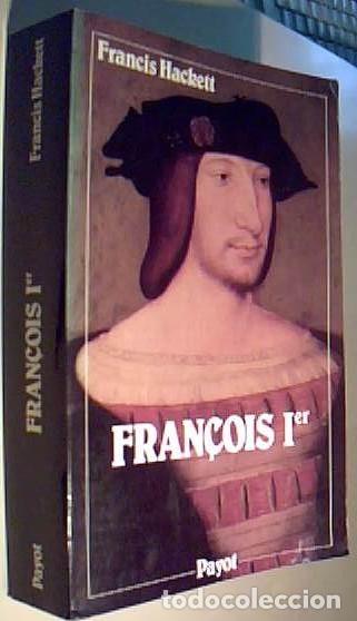 Libros: Fran&ccedil;ois Ier - HACKETT, Francis: - Foto 1