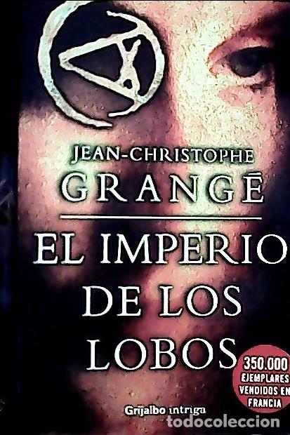 B&uuml;cher: El imperio de los lobos - Grang&eacute;, Jean-Christophe: