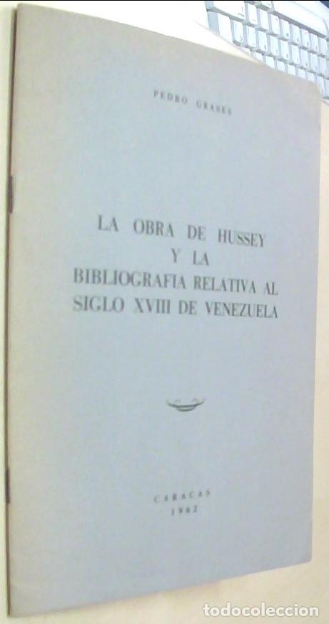 Libri di seconda mano: La obra de Hussey y la bibliograf&iacute;a relativa al siglo XVIII de Venezuela - GRASES, Pedro: