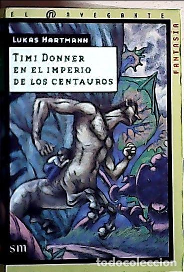 books: Timmi Donner en el imperio de los centauros - Hartmann, Lukas: