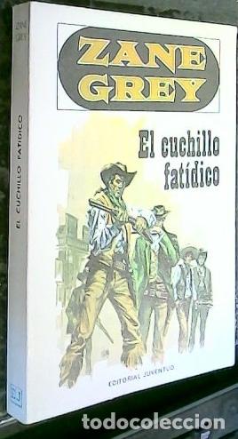 Libri di seconda mano: El cuchillo fat&iacute;dico - GREY, Zane: