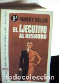 Libros: El ejecutivo al desnudo - Heller, Robert: - Foto 1