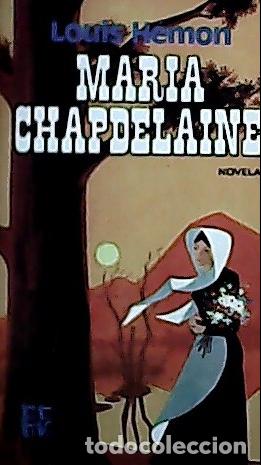 Libros: Mar&iacute;a Chapdelaine - H&eacute;mon, Louis: - Foto 1