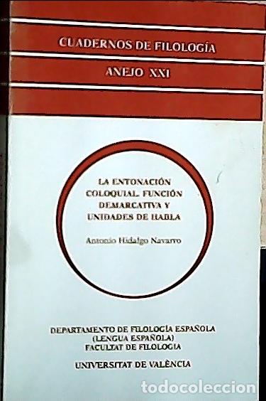 Libri di seconda mano: La entonaci&oacute;n coloquial : funci&oacute;n demarcativa y unidades de habla - Hidalgo Navarro, Antonio: