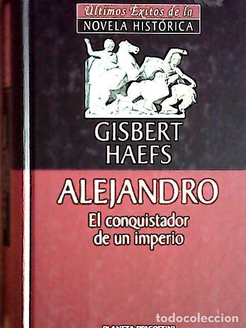 Libros: Alejandro : El conquistador de un imperio: Asia - Haefs, Gisbert : - Foto 1
