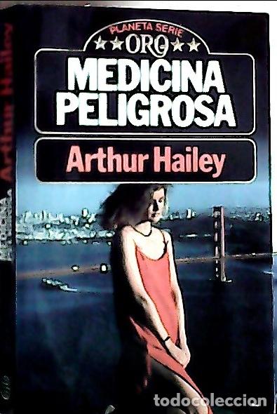 Libros: Medicina peligrosa - Hailey, Arthur: - Foto 1