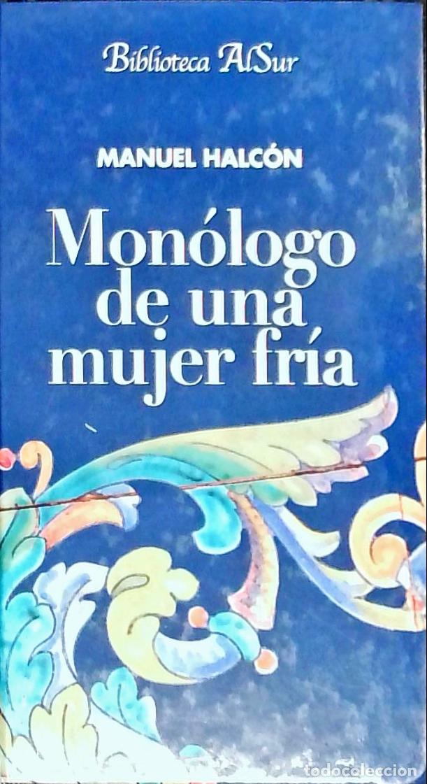 Libros: Mon&oacute;logo de una mujer fr&iacute;a - Halc&oacute;n, Manuel: - Foto 1