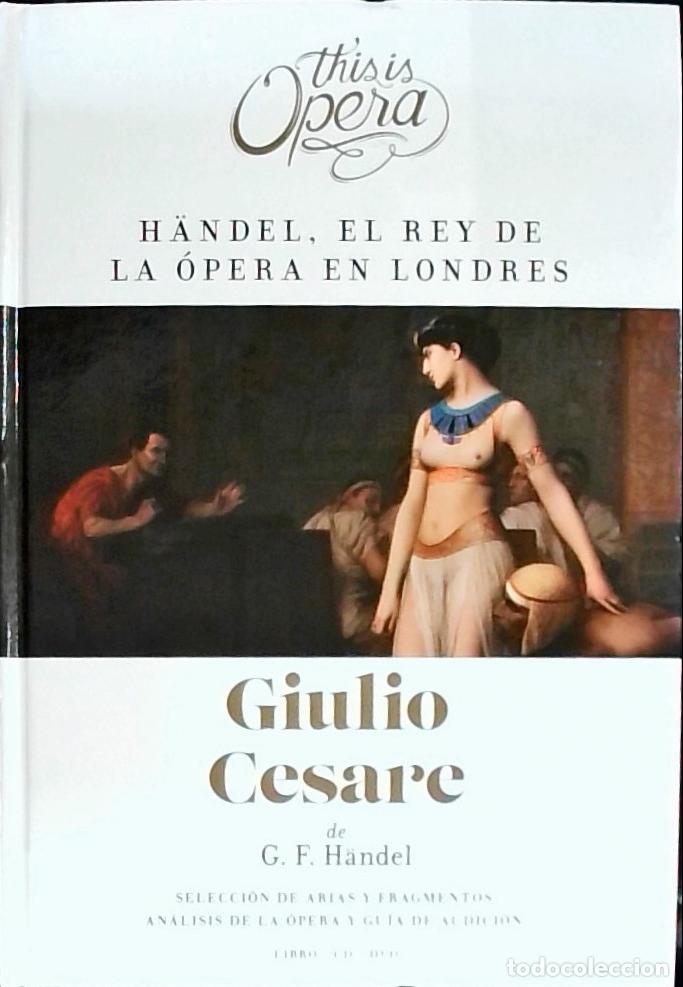 B&uuml;cher: Handel, el rey de la Opera en Londres. Giulio Cesare. Selecci&oacute;n de arias y fragmentos. An&aacute;lisis de l