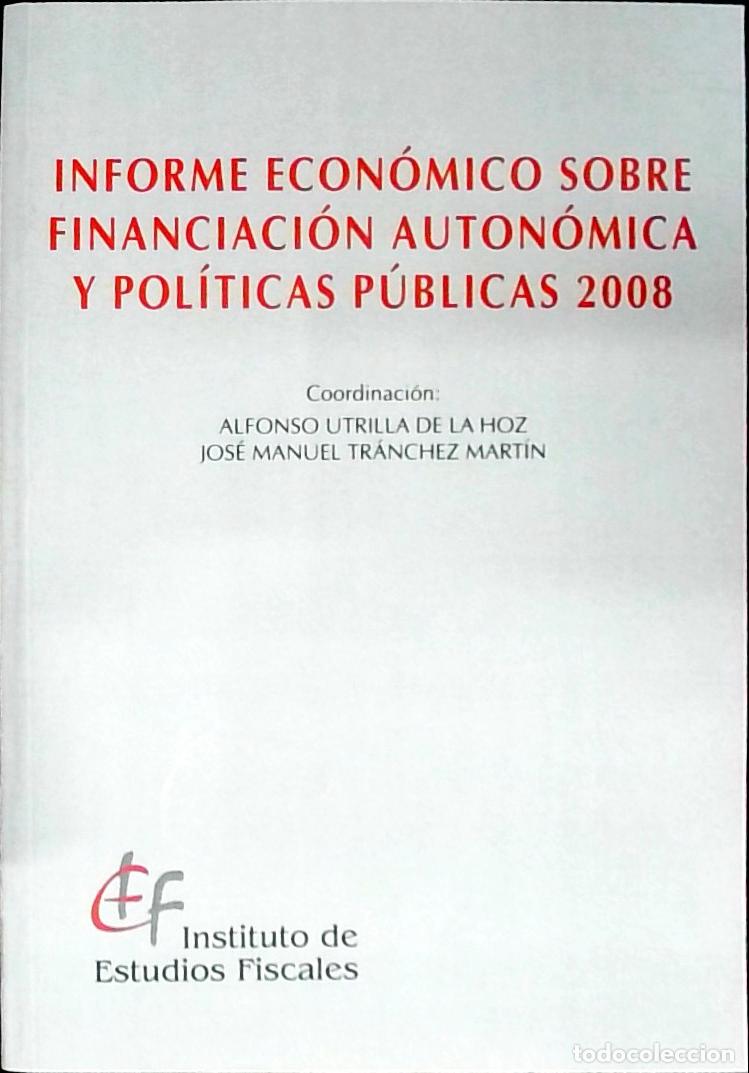 books: Informe econ&oacute;mico sobre financiaci&oacute;n auton&oacute;mica y pol&iacute;ticas p&uacute;blicas 2008 - ILLA DE LA HOZ, Alfonso
