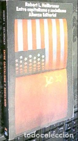 Libri di seconda mano: Entre capitalismo y socialismo - HEILBRONER, Robert L.: