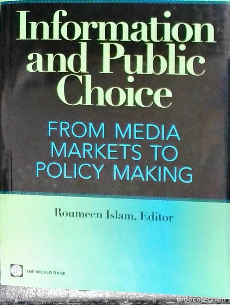 Libri di seconda mano: Information and Public Choice. From Media Markets to Policy Making - ISLAM, Roumeen (Editor) - AA.VV