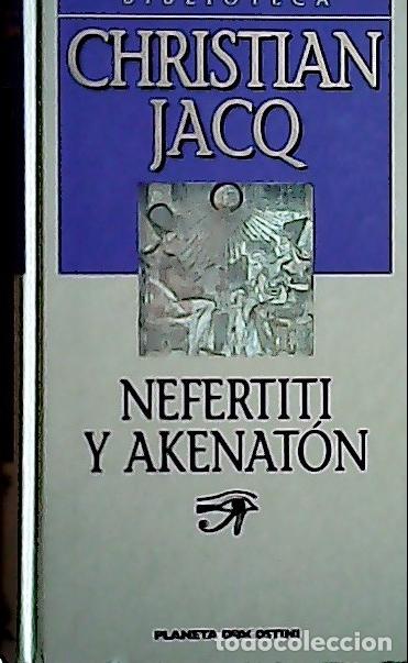 Livros em segunda m&atilde;o: Nefertiti y Akenat&oacute;n - Jacq, Christian :