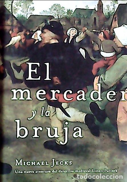 B&uuml;cher: El mercader y la bruja : una nueva aventura del detective medieval Simon Puttock - Jecks, Michael :