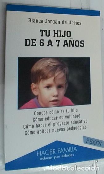 Livros em segunda m&atilde;o: Tu hijo de 6 a 7 a&ntilde;os. Conoce c&oacute;mo es tu hijo. C&oacute;mo educar su voluntad. C&oacute;mo hacer el proyecto educa