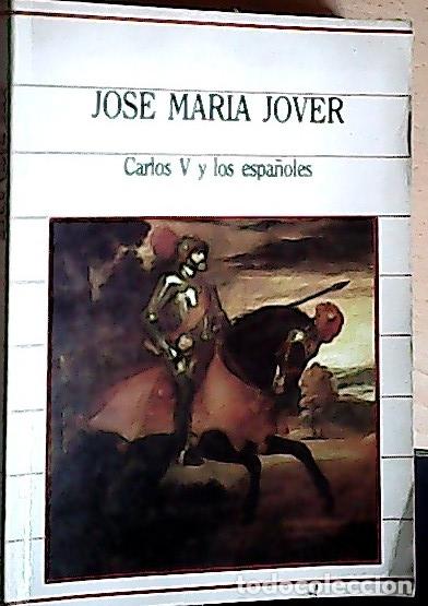 Libros: Carlos V y los espa&ntilde;oles - Jover, Jos&eacute; Mar&iacute;a: