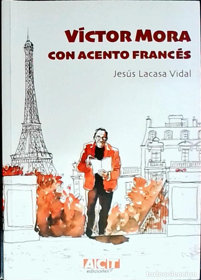 books: V&iacute;ctor Mora. Con acento franc&eacute;s. An&aacute;lisis de las historietas guionizadas para las publicaciones fran