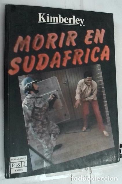 Libros: Morir en Sud&aacute;frica - Kimberley, A. L.: