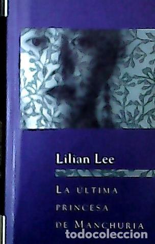 Libri di seconda mano: La &uacute;ltima princesa de Manchuria - Lee, Lilian: