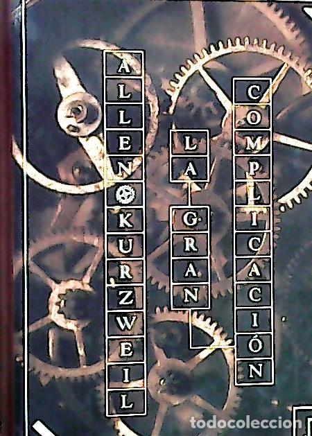 Libros: La gran complicaci&oacute;n - Kurzweil, Allen: - Foto 1