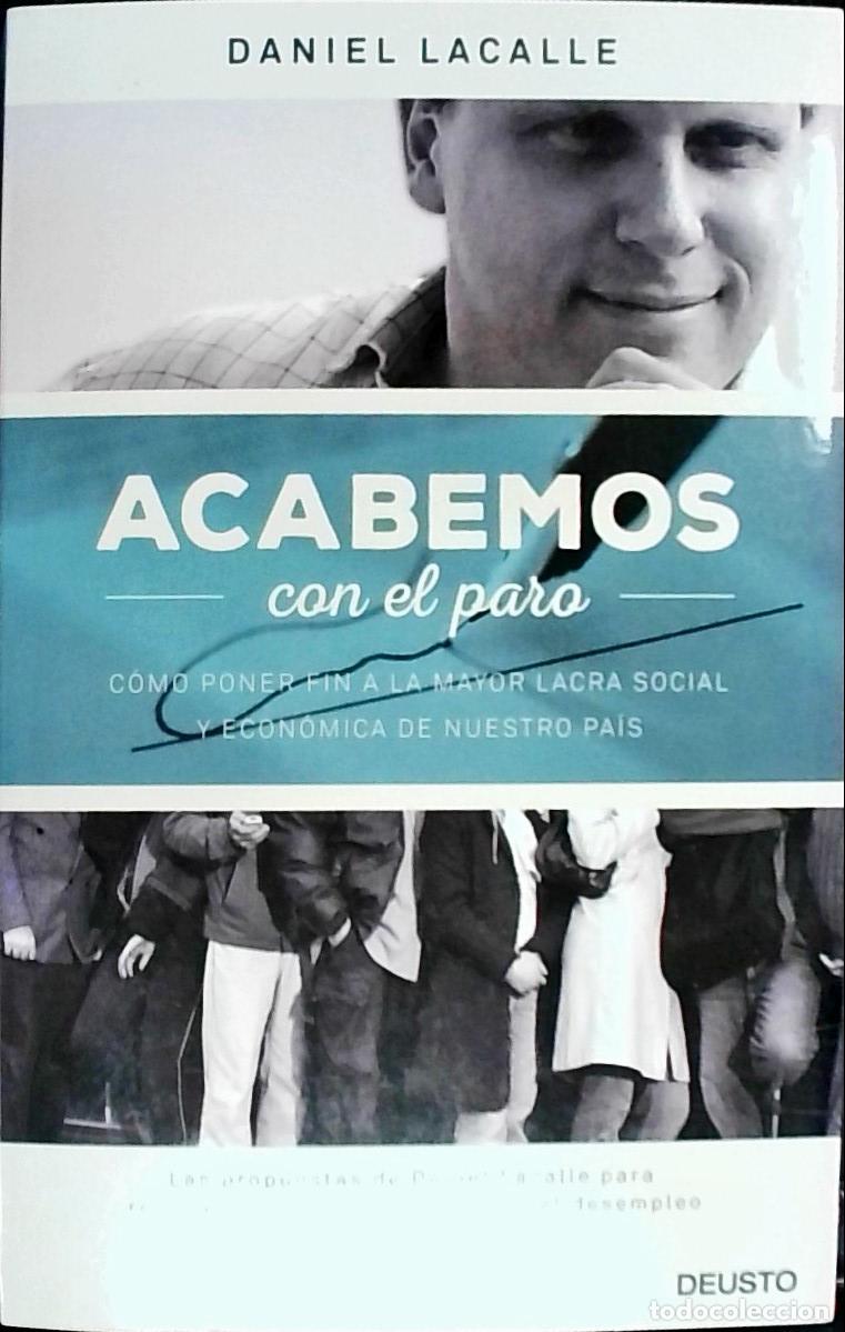 B&uuml;cher: Acabemos con el paro : c&oacute;mo poner fin a la mayor lacra social y econ&oacute;mica de nuestro pa&iacute;s - Lacalle