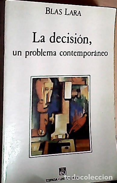 B&uuml;cher: Decicis&oacute;n, la : un problema contempor&aacute;neo - Lara, Blas: