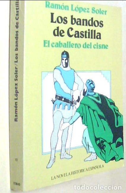 Livres: Los bandos de Castilla. El caballero del cisne - LOPEZ SOLER, Ram&oacute;n:
